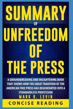 Paperback Summary of Unfreedom of the Press by Mark R. Levin Book