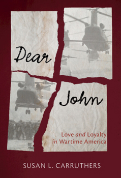 Hardcover Dear John: Love and Loyalty in Wartime America Book