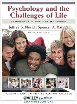 Psychology and the Challenges of Life: Adjustment in the New Millennium 10th Edition for El Camino College