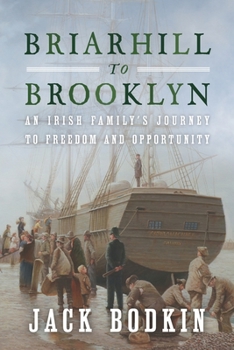 Paperback Briarhill to Brooklyn: An Irish Family's Journey to Freedom and Opportunity Book