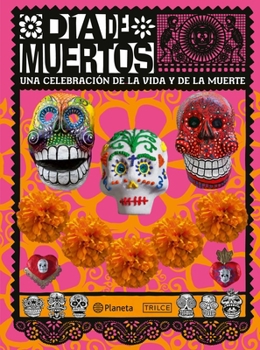 Paperback Día de Muertos: Una Celebración de la Vida Y de la Muerte / The Day of the Dead [Spanish] Book