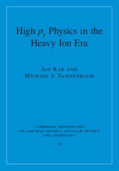 High-pT Physics in the Heavy Ion Era - Book #34 of the Cambridge Monographs on Particle Physics, Nuclear Physics and Cosmology
