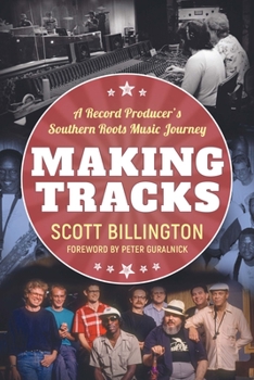 Hardcover Making Tracks: A Record Producer's Southern Roots Music Journey Book