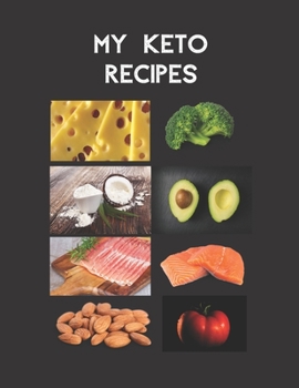 Paperback My Keto Recipes: Make Your Own Ketogenic Cookbook With This Blank Recipe Book To Write In Baking, Fat Bombs, Vegetarian, Air Fryer, Pre Book