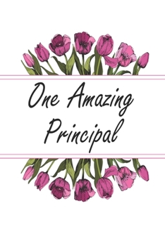 One Amazing Principal: Weekly Planner For Principals 12 Month Floral Calendar Schedule Agenda Organizer (6x9 Principal Planner January 2020 - December 2020)