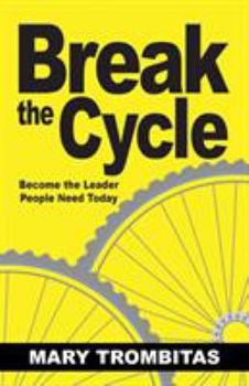 Paperback Break The Cycle: Become the Leader People Need Today Book
