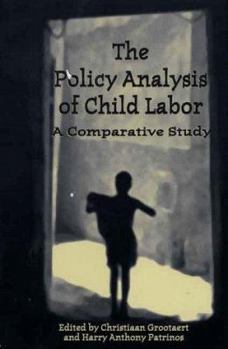 Hardcover The Policy Analysis of Child Labor: A Comparative Study Book