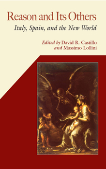 Reason And Its Others: Italy, Spain And The New World (Hispanic Issues (Vanderbilt Paperback)) - Book  of the Hispanic Issues