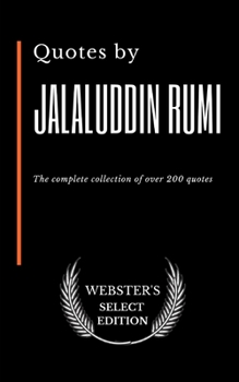 Paperback Quotes by Jalaluddin Rumi: The complete collection of over 200 quotes Book
