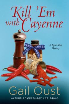 Kill 'em with Cayenne: A Spice Shop Mystery - Book #2 of the Spice Shop Mystery