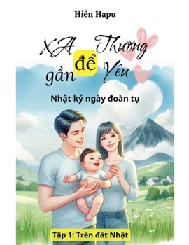 Paperback Xa để thương gần để yêu - Nhật ký ngày đoàn tụ tập 1 [Vietnamese] Book