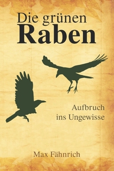 Paperback Die grünen Raben: Aufbruch ins Ungewisse [German] Book