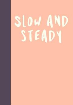 Paperback Slow and Steady: Inspirational Lined Journal in Peach for Home, School, and Office Book