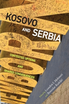 Hardcover Kosovo and Serbia: Contested Options and Shared Consequences Book