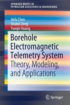 Paperback Borehole Electromagnetic Telemetry System: Theory, Modeling, and Applications Book