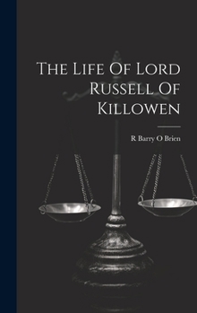 The Life Of Lord Russell Of Killowen