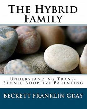 Paperback The Hybrid Family: Understanding Trans-Ethnic Adoptive Parenting Book