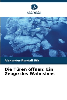 Paperback Die Türen öffnen: Ein Zeuge des Wahnsinns [German] Book