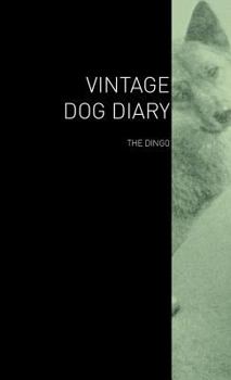 Hardcover The Vintage Dog Diary - The Dingo Book
