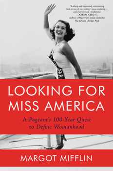 Hardcover Looking for Miss America: A Pageant's 100-Year Quest to Define Womanhood Book
