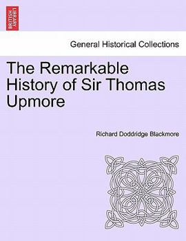 Paperback The Remarkable History of Sir Thomas Upmore Vol. I. Second Edition. Book