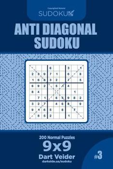 Paperback Anti Diagonal Sudoku - 200 Normal Puzzles 9x9 (Volume 3) Book