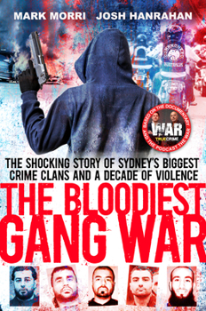 Paperback The Bloodiest Gang War: From the Makers of the Foxtel Documentary 'The War' and Tiktok's 'Crimcity' Book