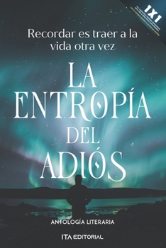 Paperback La entropía del adiós: Recordar es traer a la vida otra vez [Spanish] Book
