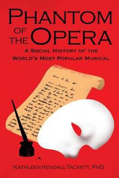 Paperback Phantom of the Opera: A Social History of the World's Most Popular Musical Book