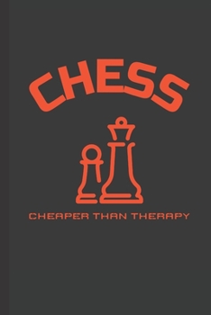 Paperback Chess Cheaper Than Therapy: Blank Lined Journal Book