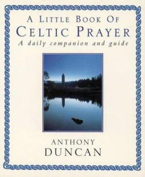 Hardcover A Little Book of Celtic Prayer: A Daily Companion and Guide Book