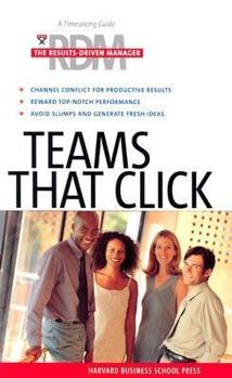 Paperback Teams That Click (The Results-Driven Manager Series) Book