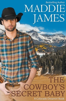 The Cowboy's Secret Baby - Book #3 of the Colorado Dreamin'