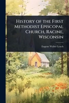History of the First Methodist Episcopal Church, Racine, Wisconsin