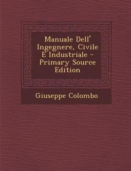 Paperback Manuale Dell' Ingegnere, Civile E Industriale - Primary Source Edition [Italian] Book