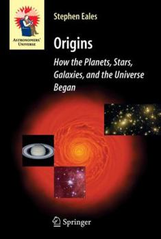 Paperback Origins: How the Planets, Stars, Galaxies, and the Universe Began Book