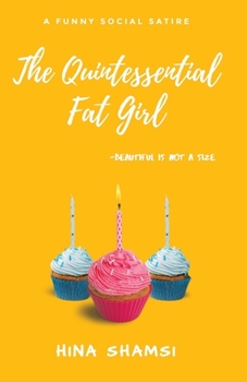 Paperback The Quintessential Fat Girl: Beautiful Is Not A Size Book