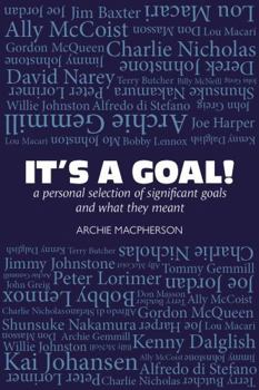 Paperback Luath Press Ltd Its a Goal! a personal selection of significant goals and what they meant. Book