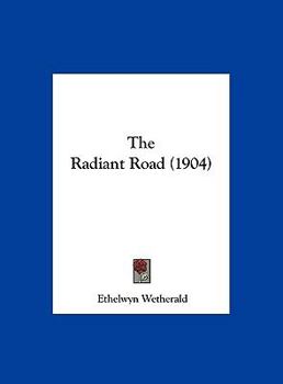 Hardcover The Radiant Road (1904) Book