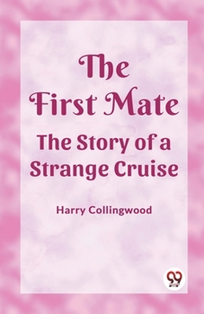 Paperback The First Mate The Story of a Strange Cruise Book
