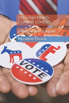 Paperback Yellow! Pinko Commie Lovers: FAKE America Again Book