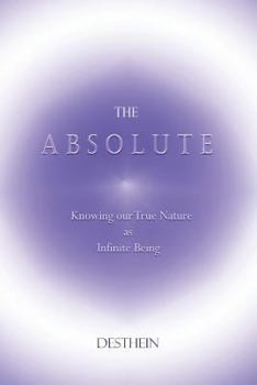 Paperback The Absolute: Knowing Our True Nature as Infinite Being Book