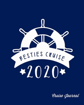 Paperback Besties Cruise 2020, Cruise Journal: A Vacation Trip Notebook To Record As You Travel By Cruise Ship Book