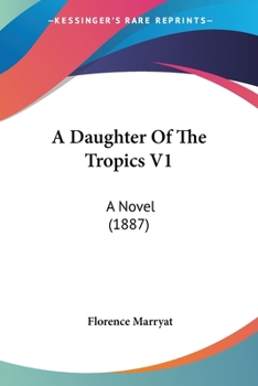 Paperback A Daughter Of The Tropics V1: A Novel (1887) Book