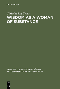Hardcover Wisdom as a Woman of Substance: A Socioeconomic Reading of Proverbs 1-9 and 31:10-31 Book