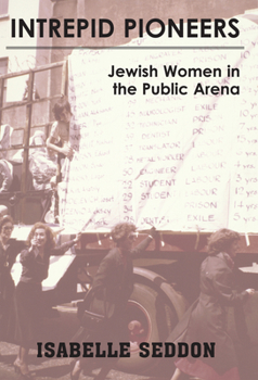 Paperback Intrepid Pioneers: Jewish Women in the Public Arena Book