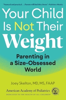 Paperback Your Child Is Not Their Weight: Parenting in a Size-Obsessed World Book