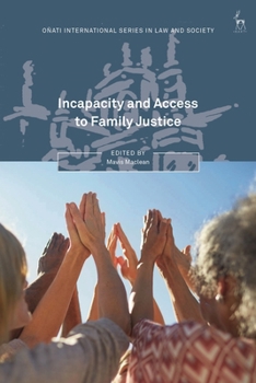 Incapacity and Access to Family Justice (Oñati International Series in Law and Society)