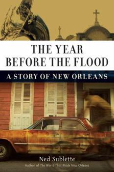 Hardcover The Year Before the Flood: A Story of New Orleans Book
