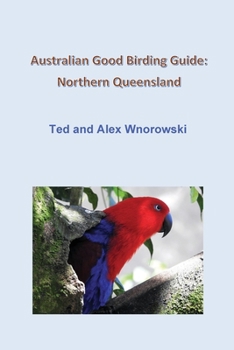 Paperback Australian Good Birding Guide: Northern Queensland Book